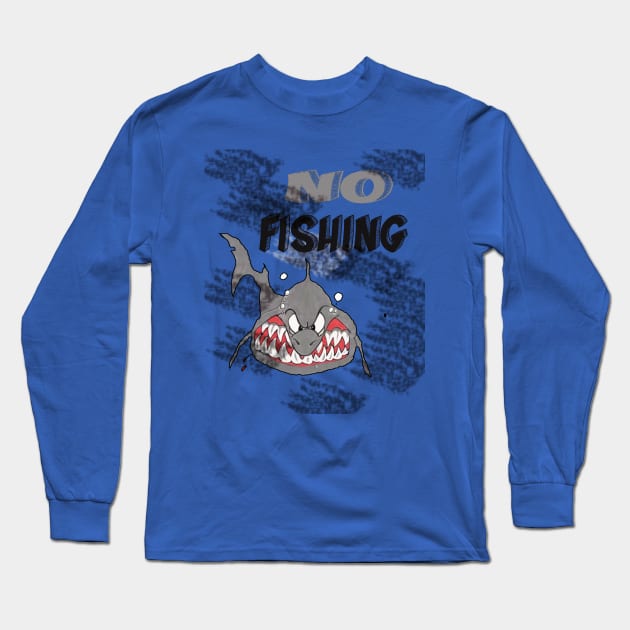 No Fishing Season Long Sleeve T-Shirt by Egy Zero